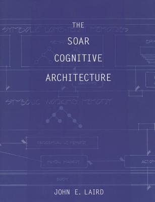 [ Soar Cognitive Architecture By ( Author ) Apr-2012 Hardcover book cover