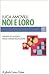 Noi E Loro. Gruppi Di Lavoro Nelle Organizzazioni - 3