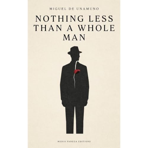 Nothing less than a whole man Audiobook By Miguel de Unamuno cover art