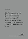 Die Auswirkungen von Entscheidungen des Bundesverfassungsgerichtes und des Europaeischen Gerichtshofes im intertemporalen Steuerstrafanwendungsrecht: ... Schriften zur Kriminalwissenschaft, Band 7)