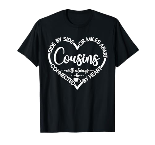 Cousins Gift Side by Side Or Miles Apart Sisters Will Always T-Shirt