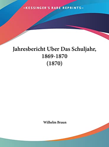 Jahresbericht Uber Das Schuljahr, 1869-1870 (1870) (English and German Edition)