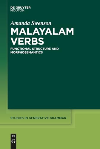 Malayalam verbs: The functional structure and morphosemantics: The functional structure and morphosemantics: 137 (Studies in Generative Grammar Sgg, 137) view 2