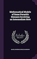 Mathematical Models of Some Parasitic Diseases Involving an Intermediate Host 134215178X Book Cover