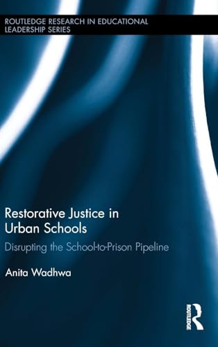 Restorative Justice in Urban Schools (Routledge Research in Educational Leadership)
