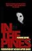 In the Pines: True Stories of Mystery, Mayhem, and Monsters in Maine