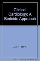 Clinical Cardiology: A Bedside Approach 0815133197 Book Cover