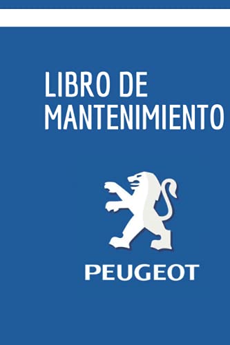 libro de mantenimiento: libro de mantenimiento PEUGEOT (Spanish Edition) libro de mantenimiento: libro de mantenimiento PEUGEOT (Spanish Edition)