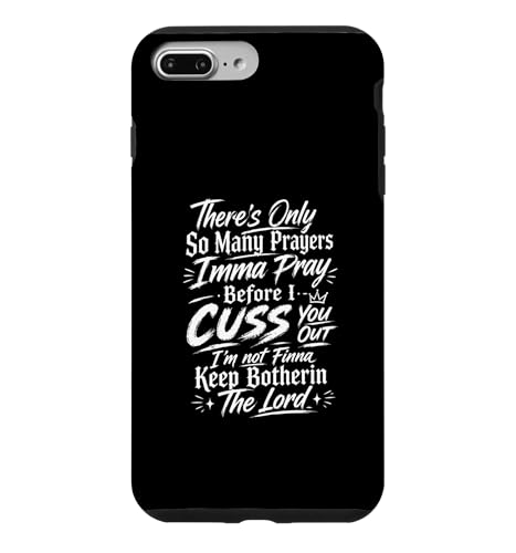 There Only So Many Prayers Imma Pray Before I Cuss You Out �X�}�z�P�[�X iPhone 7 Plus/8 Plus �p