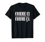 Comme ci comme ca T-Shirt