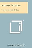 Natural Theology: The Metaphysics Of God