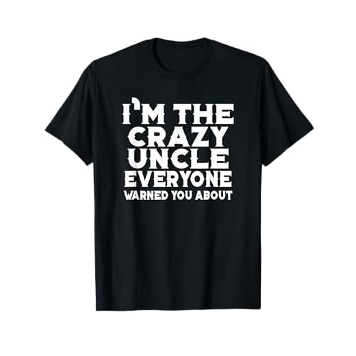 I'm The Crazy Uncle Everyone Warned You - Uncle Funny T-Shirt