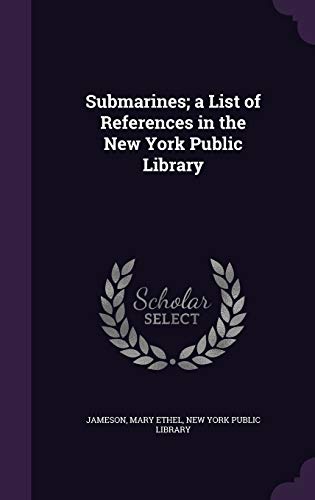 Submarines; a List of References in the New Yor... 134188080X Book Cover
