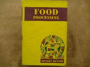 Food processing;: A guide to selecting, producing, preserving and storing the family food supply