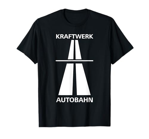 Photo de Kraftwerk Autobahn pour une conduite rapide et amusante en Allemagne T-Shirt