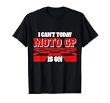 I Can't Moto GP is on T-Shirt