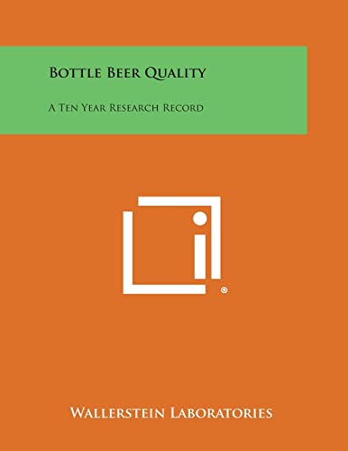 Bottle Beer Quality: A Ten Year Research Record