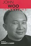 John Woo: Interviews (Conversations with Filmmakers Series)