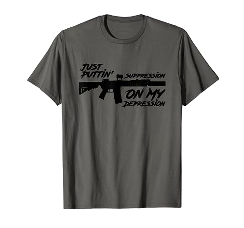 Just Puttin Suppression On My Depression M4 Silencer T-shirt