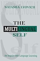 The Multilingual Self: An Inquiry Into Language Learning 0805823204 Book Cover