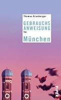 Gebrauchsanweisung für München (Piper Taschenbuch) (German Edition) 349227501X Book Cover