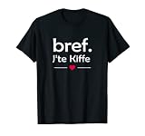 Homme Bref j'te kiffe cadeau drôle saint valentin couple T-Shirt