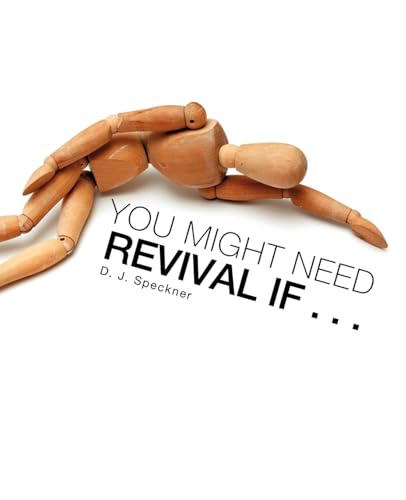 You Might Need Revival If . . .