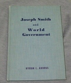 Joseph Smith and world government B0007ESYWA Book Cover