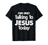 Christian I'am Talking to Jesus Today