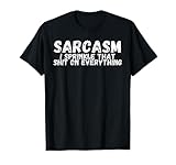 Sarcasm I Sprinkle That Shit On Everything Women