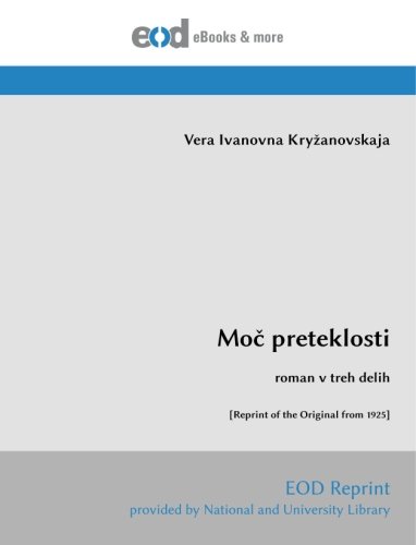 Moč preteklosti: roman v treh delih [Reprint of the Original from 1925] (Slovene Edition)