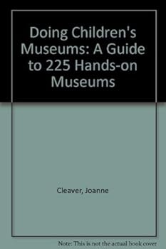 Doing Children's Museums
