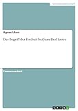  Der Begriff der Freiheit bei Jean-Paul Sartre