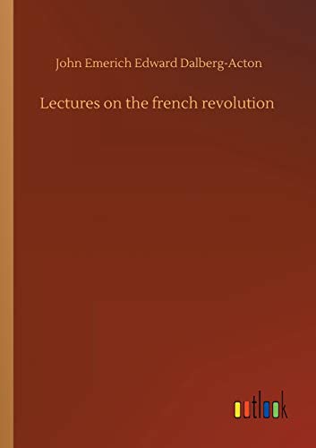 Lectures on the french revolution