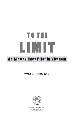 To the Limit: An Air Cav Huey Pilot in Vietnam