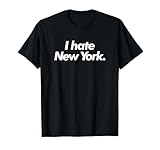 I Hate New York T-Shirt