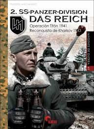 2. SS-PANZERDIVISION DAS REICH: OPERACION TIFON 1941 RECONQUISTA DE KHARKOV 1943 (IMAGENES DE GUERRA, Band 49)
