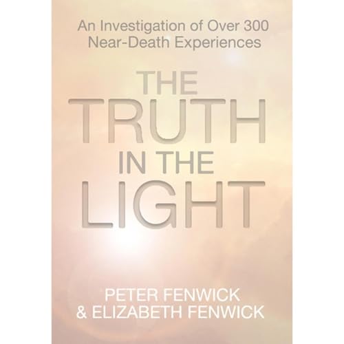 Enjoy The Truth in the Light: An Investigation of Over 300 Near-Death Experiences from Peter Fenwick, Elizabeth Fenwick episode artwork
