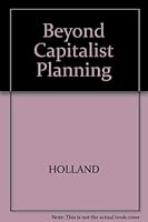 Beyond Capitalist Planning 0312077785 Book Cover