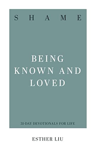 Shame: Being Known and Loved (31-Day Devotionals for Life)