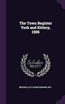 Hardcover The Town Register York and Kittery, 1906 Book