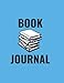 Book Journal: A Book Diary to Recall Your Favorite Books, Notes, and Quotes