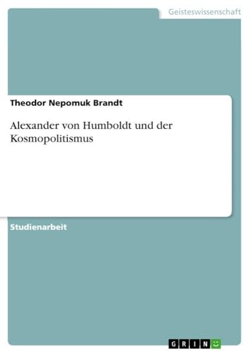 Alexander von Humboldt und der Kosmopolitismus (German Edition)