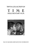  Trivia Collection of Time Documentary Film: 50+ Fun Quizzes and Facts You Never Know (English Edition)