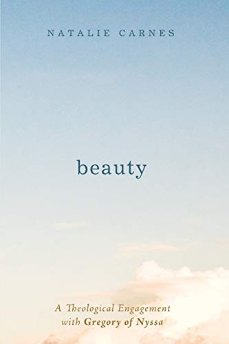 Beauty: A Theological Engagement with Gregory of Nyssa Gratuit