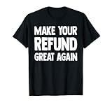Haz que tu reembolso sea un gran regalo de contador Camiseta