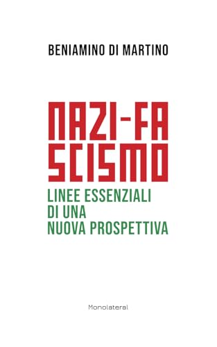 Nazi-fascismo. Linee essenziali di una nuova prospettiva (Italian Edition)