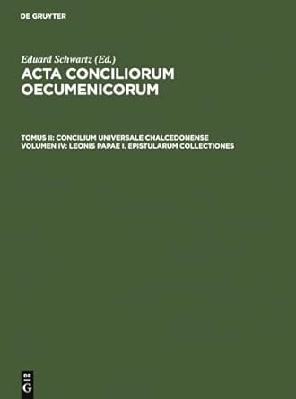 Leonis Papae I. epistularum collectiones Fotomechan. Nachdr. der Ausg. 1932. Reprint 2011 Edition-Wow! eBook