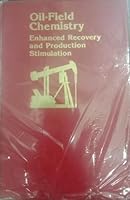 Oil Field Chemistry: Enhanced Recovery and Production Stimulation (Acs Symposium Series, No 396) 0841216304 Book Cover