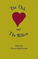 The Oak and the Willow 0970179502 Book Cover